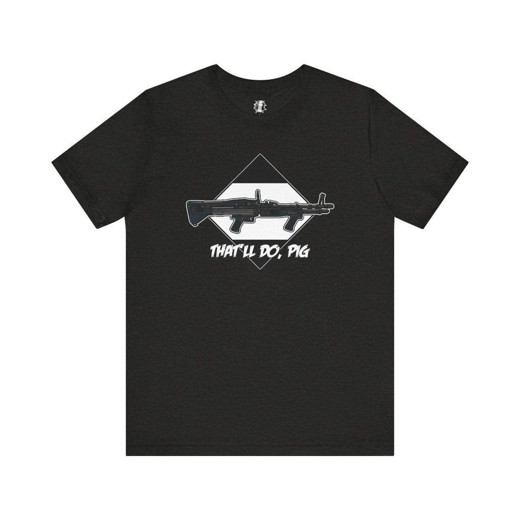 That'll Do Pig M60 Shirt