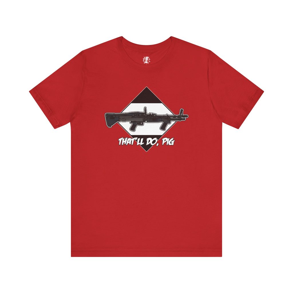 That'll Do Pig M60 Shirt