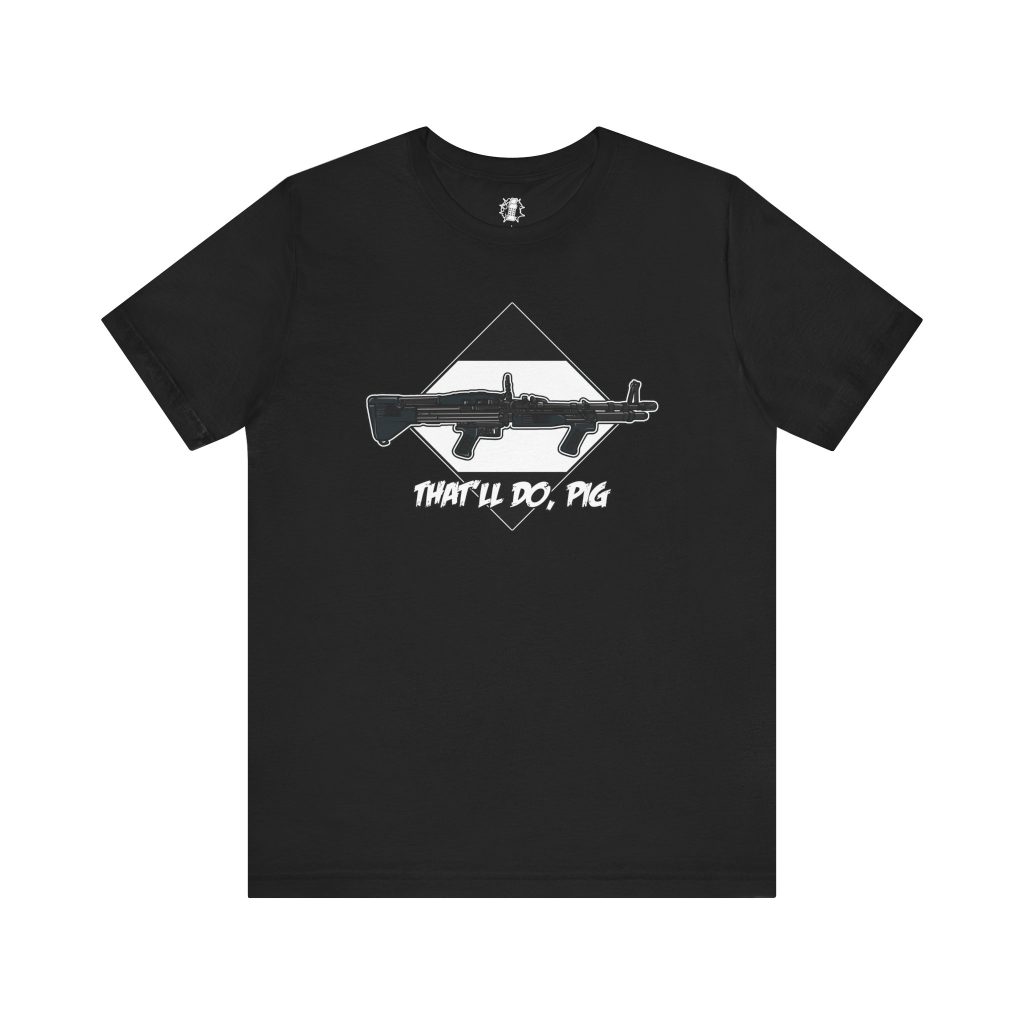 That'll Do Pig M60 Shirt