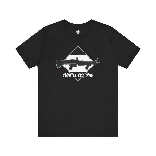 That'll Do Pig M60 Shirt