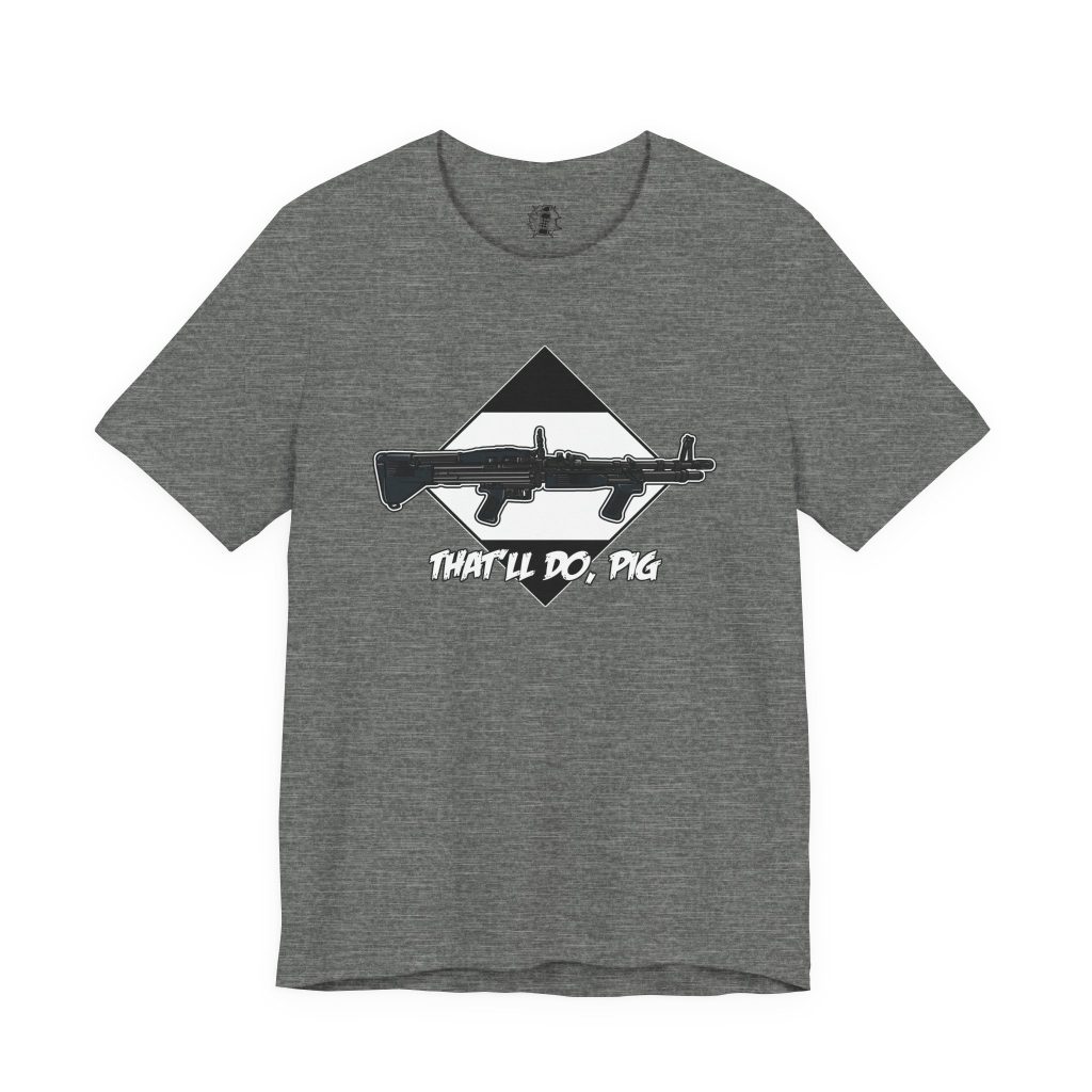 That'll Do Pig M60 Shirt