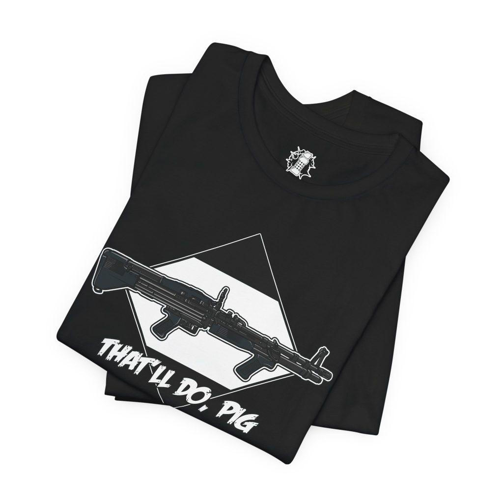 That'll Do Pig M60 Shirt