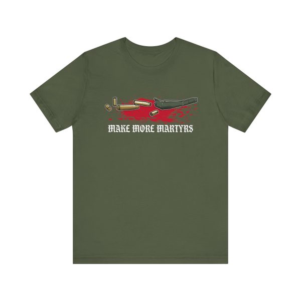 Make More Martyrs Shirt - Image 3
